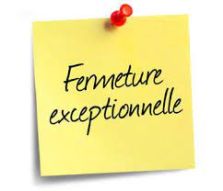 fermeture exceptionnelle